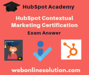 HubSpot Contextual Marketing Certification Exam Answer Sheet